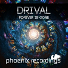 DJ/Producer Drival Presents Newest Offering 'Forever is Gone' Photo