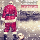 The Unlikely Candidates Release New Holiday Track FATHER CHRISTMAS Photo