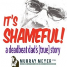 IT'S SHAMEFUL! A DEADBEAT DAD'S [TRUE] STORY Debuts at FRIGID Festival Photo