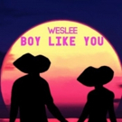 Weslee Releases New Track BOY LIKE YOU Photo
