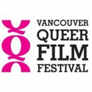 Vancouver Queer Film Festival Announces Artists In Residence and Festival Spotlights Video