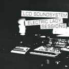 LCD Soundsystem Releases ELECTRIC LADY SESSIONS Double Album Photo