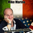 Comedian Mike Marino Brings His MAKE AMERICA ITALIAN AGAIN Tour To Boca Raton Photo
