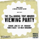 Town Stages & Musical Theatre Factory Present The 72nd Annual Tony Awards Viewing Par Video