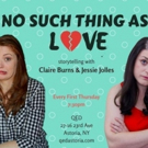 Claire Burns and Jessie Jolles Present No Such Thing As Love Comedy Show Photo