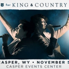 for KING & COUNTRY to Perform at Casper Events Center