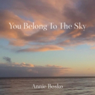 California Native Annie Bosko Releases YOU BELONG TO THE SKY Dedicated to Hometown Tr Photo