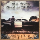 Neil Young + Promise Of The Real Release New Studio Album THE VISITOR Today Video