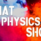 THAT PHYSICS SHOW and THAT CHEMISTRY SHOW to Move to the Playroom Theater Photo