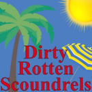 HCCT Announces Open Auditions for DIRTY ROTTEN SCOUNDRELS Photo