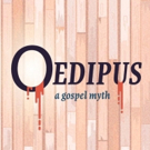 Firehouse Announces Cast And Creative Team Of OEDIPUS, A GOSPEL MYTH Photo