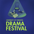 Hart House Theatre and the U of T Drama Coalition Present the 26th Annual U of T…