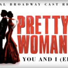 Atlantic Records Releases 'You And I' from the Forthcoming PRETTY WOMAN: THE MUSICAL…
