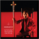 Roger Doyle's First Opera HERESY to be Released on Heresy Records Video