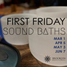 Brooklyn Music School Announces FIRST FRIDAY SOUND BATHS Video