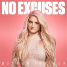 VIDEO: Global Superstar Meghan Trainor Returns With New Single NO EXCUSES Photo