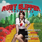 RUBY SLIPPER CHRONICLES Debuts At Adelaide Fringe