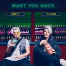 LEON Joins Grey For WANT YOU BACK Photo