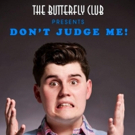 DON'T JUDGE ME! Comes to The Butterfly Club Video