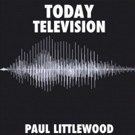 Britain's Paul Littlewood Announces Double A-side Single TODAY-TELEVISION Video