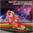 Triple Pop Announces “Acoustic Remixed” EP from Kacey Musgraves