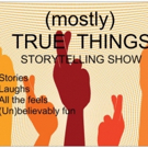 (MOSTLY) TRUE THINGS Announces November Line Up Video