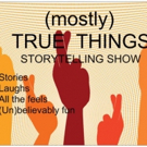 (MOSTLY) TRUE THINGS Announces November Line Up Photo