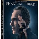 Academy Award Nominated PHANTOM THREAD Now Available on Blu-Ray & DVD