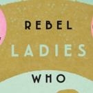 BWW Review: BRAZEN: Rebel Ladies Who Rocked the World by Pénélope Bagieu Photo
