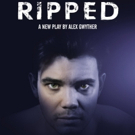 Alex Gwyther's New One-man Play RIPPED Explores Modern Masculinity And Male Rape Photo