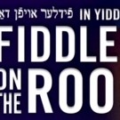Yiddish FIDDLER ON THE ROOF Extends Until December 30