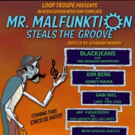 Loop Troupe Presents MR. MALFUNKTION STEALS THE GROOVE Video