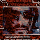 Experimental Music Concert MAXIM STARKE'S CAPE DIMENSIONS at Alexander Upstairs