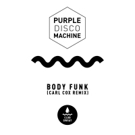 Carl Cox Remixes Purple Disco Machine BODY FUNK Photo