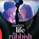 Cleopatra Entertainment to Premiere Musical Romance MODERN LIFE IS RUBBISH in…