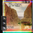 Mo Lowda & The Humble Announce Highly Anticipated Album Release CREATURES Out 3/13 Photo