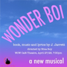 The Dare Tactic Presents WONDER BOI, Book, Music And Lyrics By J. Jarrett.