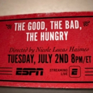 VIDEO: 30 for 30 Debuts New Trailer for THE GOOD, THE BAD, THE HUNGRY Photo