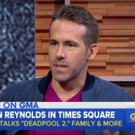 VIDEO: Ryan Reynolds Opens Up About DEADPOOL 2 On GOOD MORNING AMERICA Video