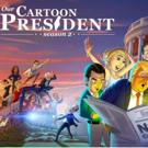 Showtime to Premiere Season Two of OUR CARTOON PRESIDENT on May 12 Photo