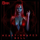 8MM Releases New EP HEART-SHAPED HELL Photo