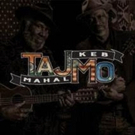 Grammy Winning Duo Taj Mahal and Keb' Mo' Announce New Dates for 2018 U.S. Tour