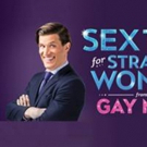 SEX TIPS FOR STRAIGHT WOMEN FROM A GAY MAN Comes to McDavid Studio this November