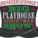 EBENEZER SCROOGE'S BIG PLAYHOUSE CHRISTMAS SHOW Comes to Bucks County Playhouse