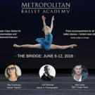 Metropolitan Ballet Academy Announces Guest Teaching Artists For THE BRIDGE Video