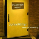 John Miller Releases 10th Anniversary Edition of STAGE DOOR JOHNNY