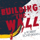 A.R.T. Announces Free Staged Reading of Robert Schenkkan's BUILDING THE WALL Photo