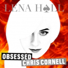 Lena Hall's New EP OBSESSED: CHRIS CORNELL Now Available For Pre-Order Photo