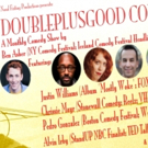 The DoublePlusGood Comedy Show Comes to Pacific Standard Video