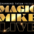 Channing Tatum's MAGIC MIKE LIVE Heading to London this November